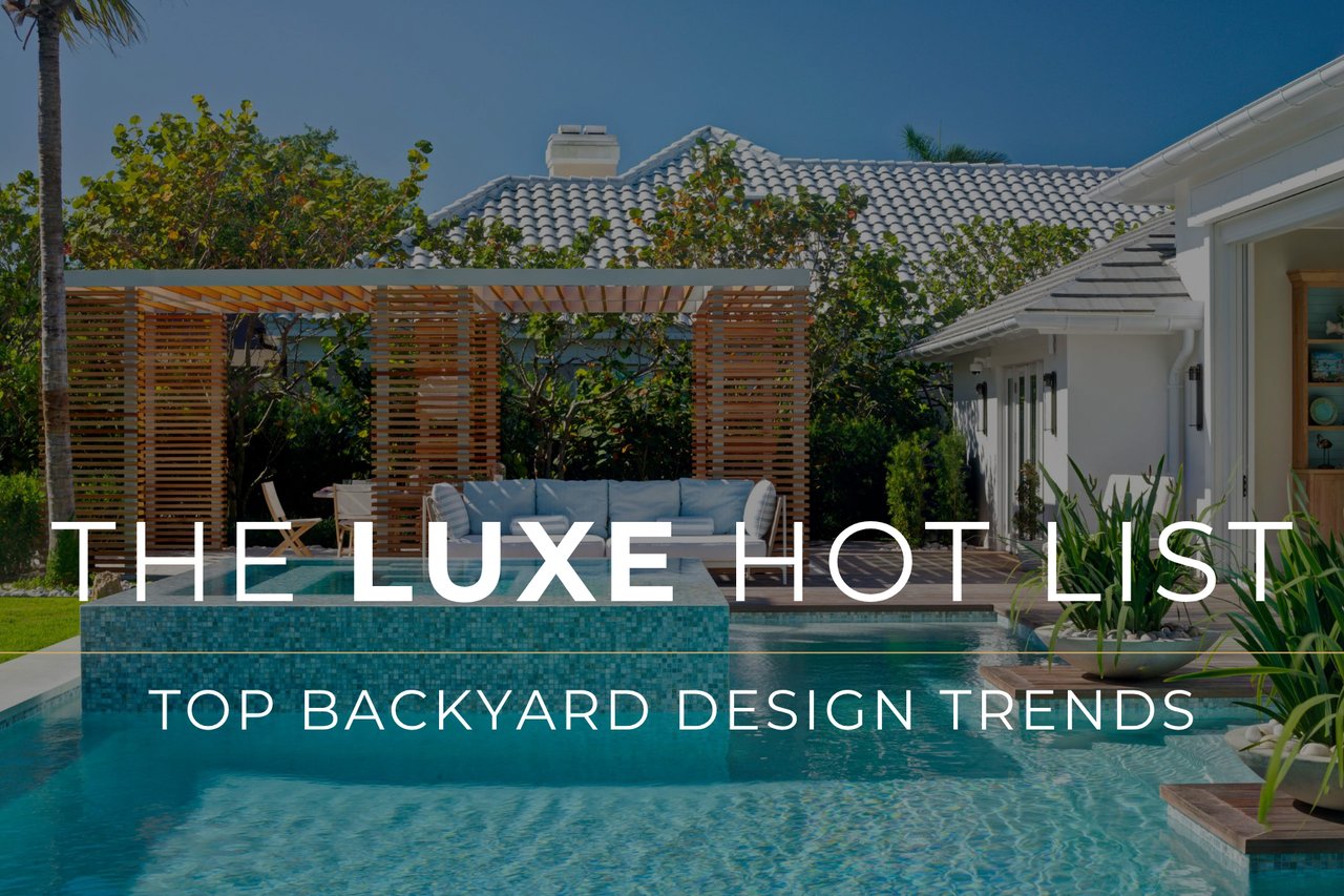 The LUXE Hot List: 6 Backyard Trends Are Defining Outdoor Living in 2026