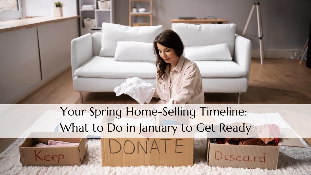 Your Spring Home-Selling Timeline: What to Do in January to Get Ready