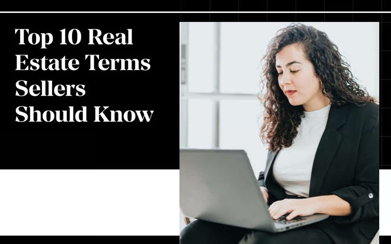 Top 10 Real Estate Terms Sellers Should Know