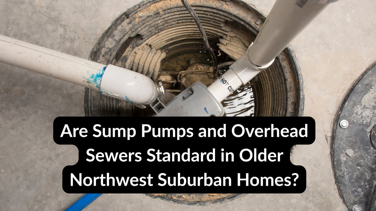 Overhead Sewers and Sump Pumps in Older Northwest Suburb Homes