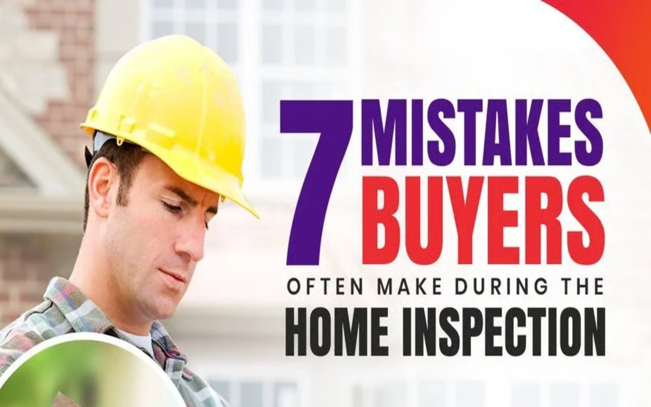 Buyers, Beware of Making These Mistakes During The Home Inspection