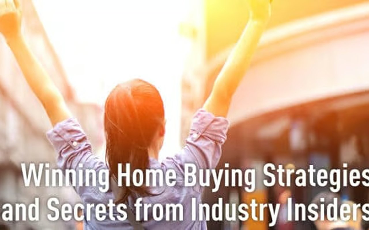Winning Home Buying Strategies and Secrets from Industry Insiders