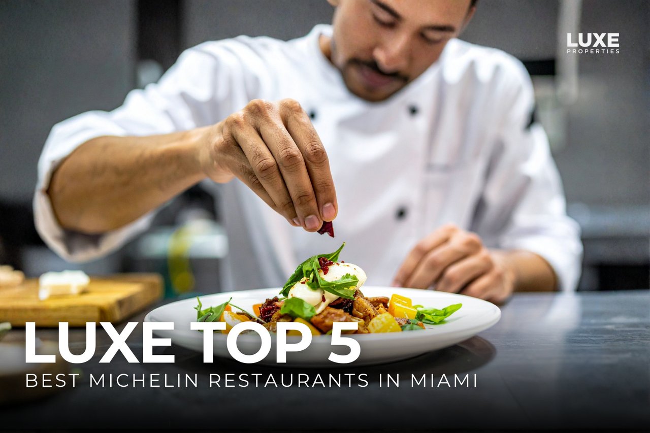LUXE Top 5: Best Michelin Restaurants in Miami