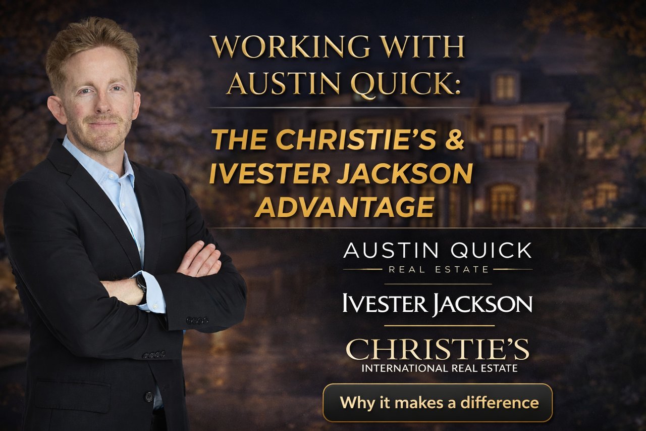 Why Working With Austin Quick — Backed by Christie’s International Real Estate & Ivester Jackson — Gives You a Competitive Advantage