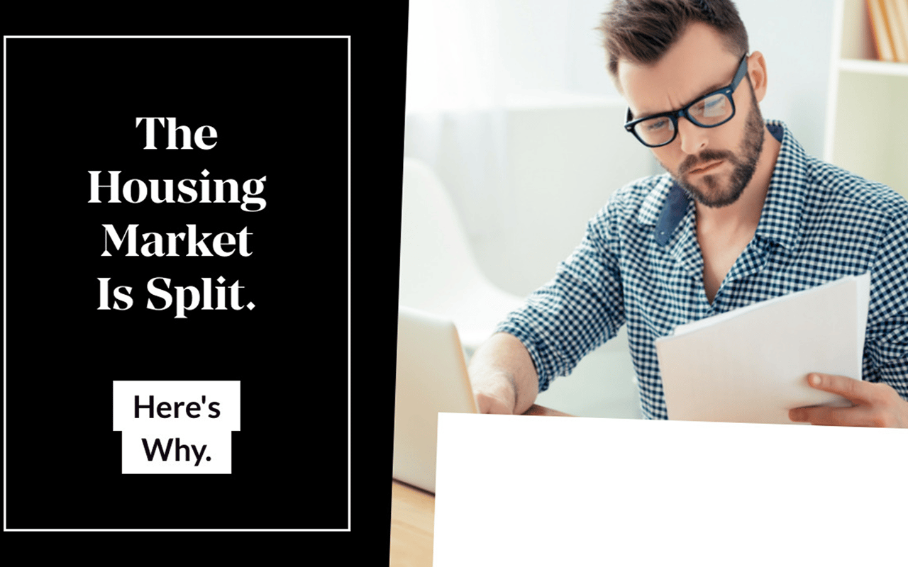 The Housing Market Is Split. Here's Why.