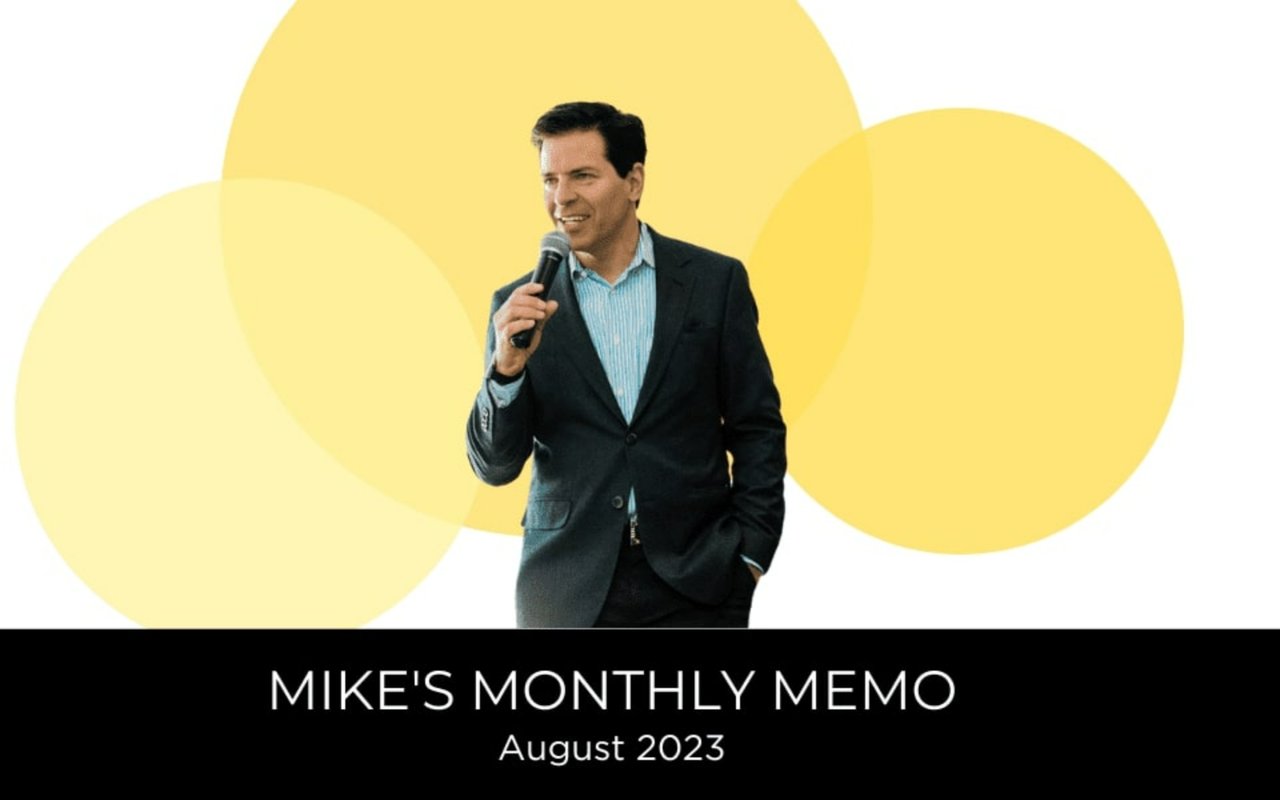 Mike’s Monthly Memo – August 2023