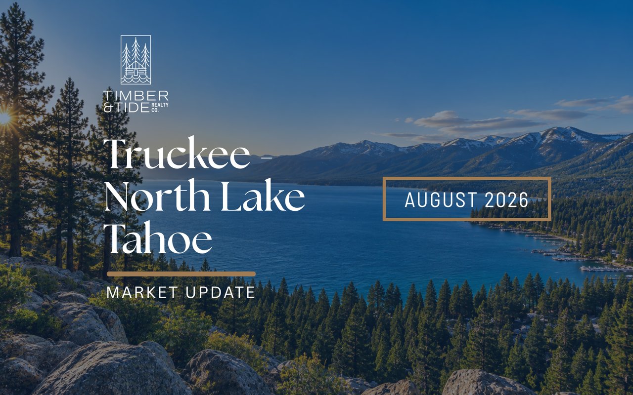 August 2026 Truckee–North Lake Tahoe Real Estate Market Update