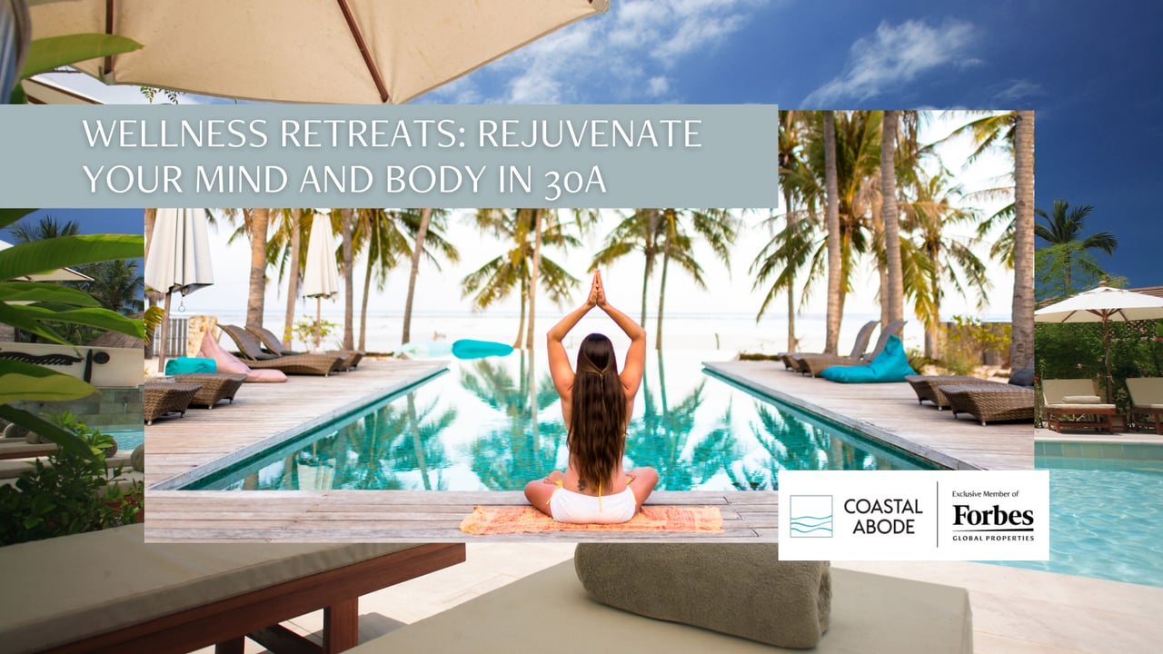 Wellness Retreats: Rejuvenate Your Mind and Body in 30A