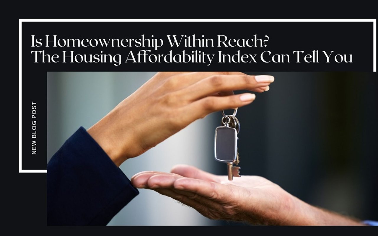 Blog post graphic: “Is Homeownership Within Reach? The Housing Affordability Index Can Tell You,” with keys being handed over.