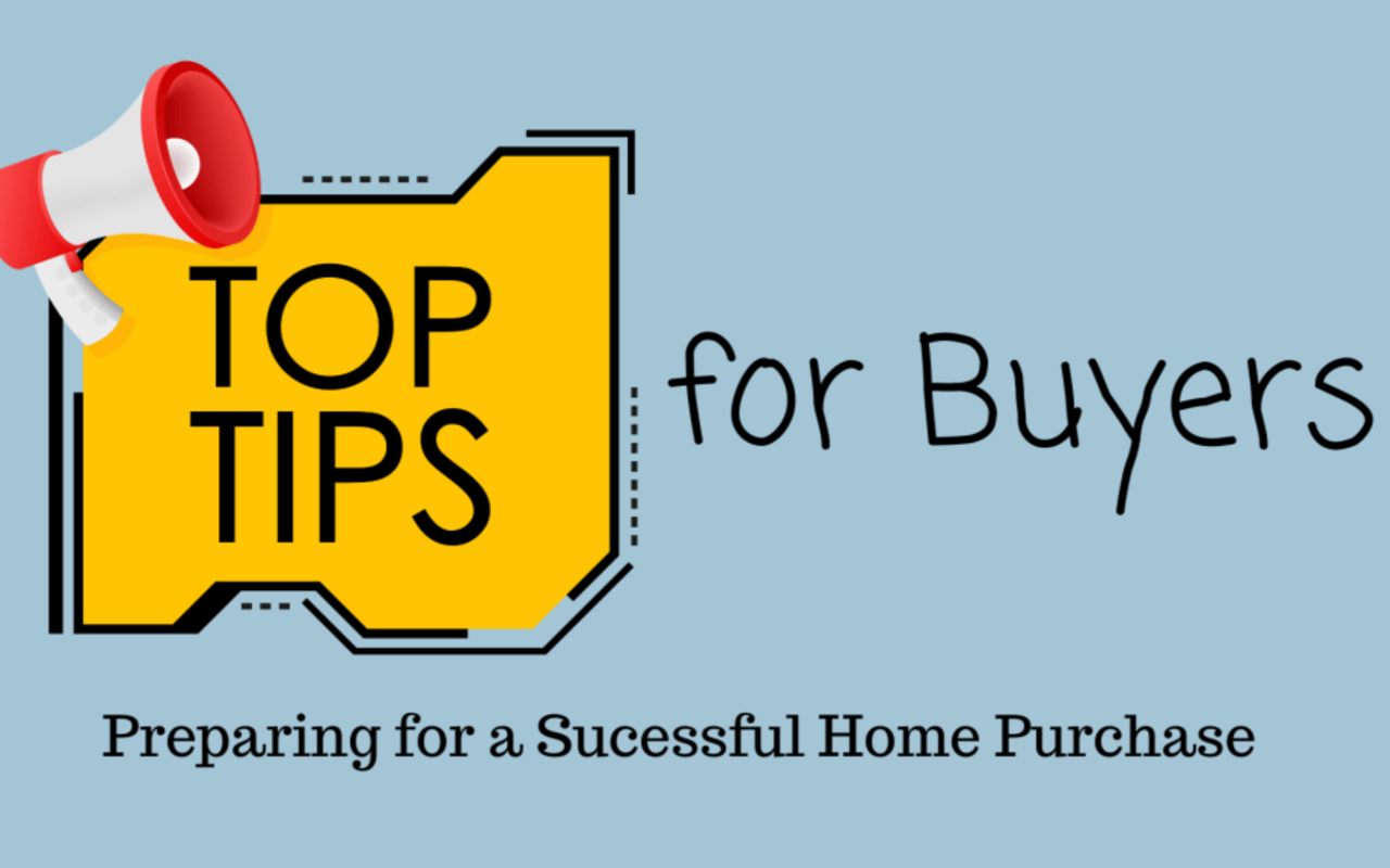 Top Tips for Buyers: Preparing for a Successful Home Purchase