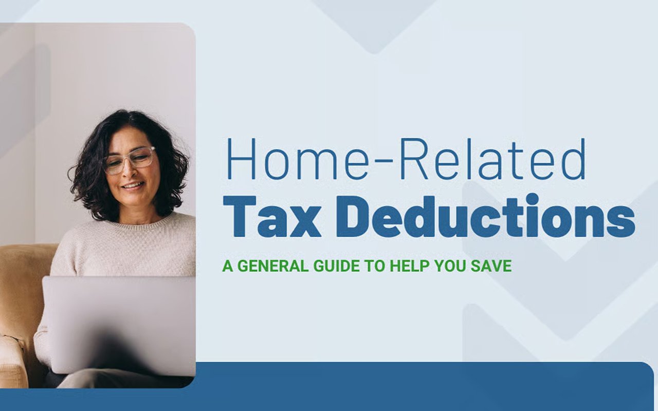 Home-related tax deductions: a general guide to help you save.