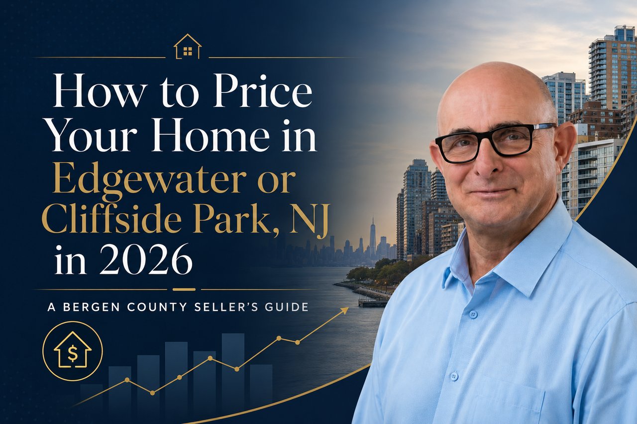 How to Price Your Home in Edgewater or Cliffside Park, NJ in 2026