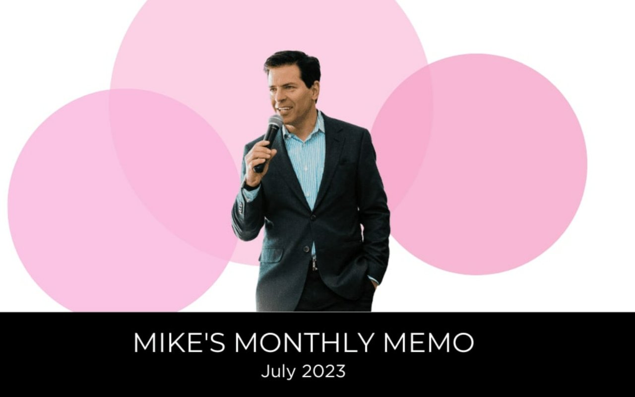 Mike’s Monthly Memo – July 2023