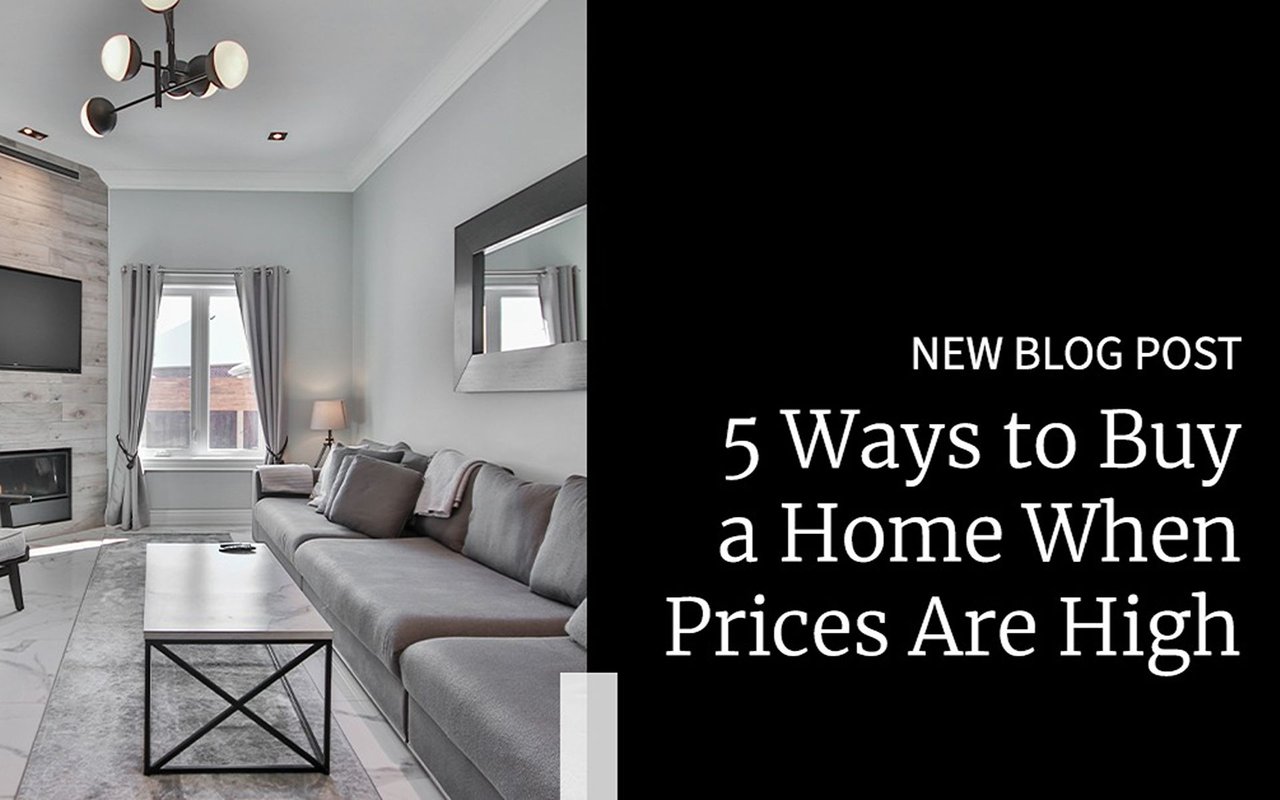 New blog post: 5 Ways to Buy a Home When Prices Are High