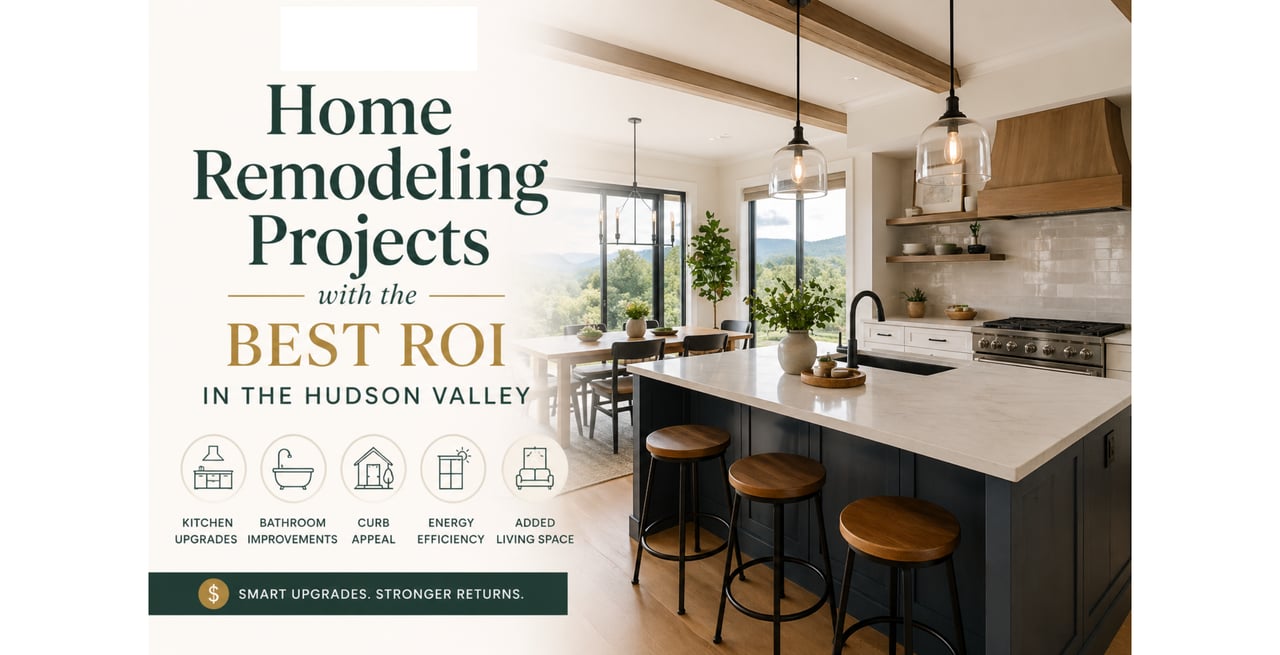 Best Home Remodeling Projects for ROI in the Hudson Valley