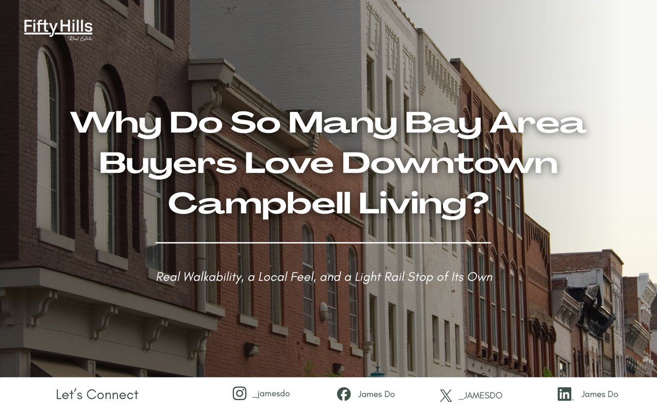 Why Do So Many Bay Area Buyers Love Downtown Campbell Living?