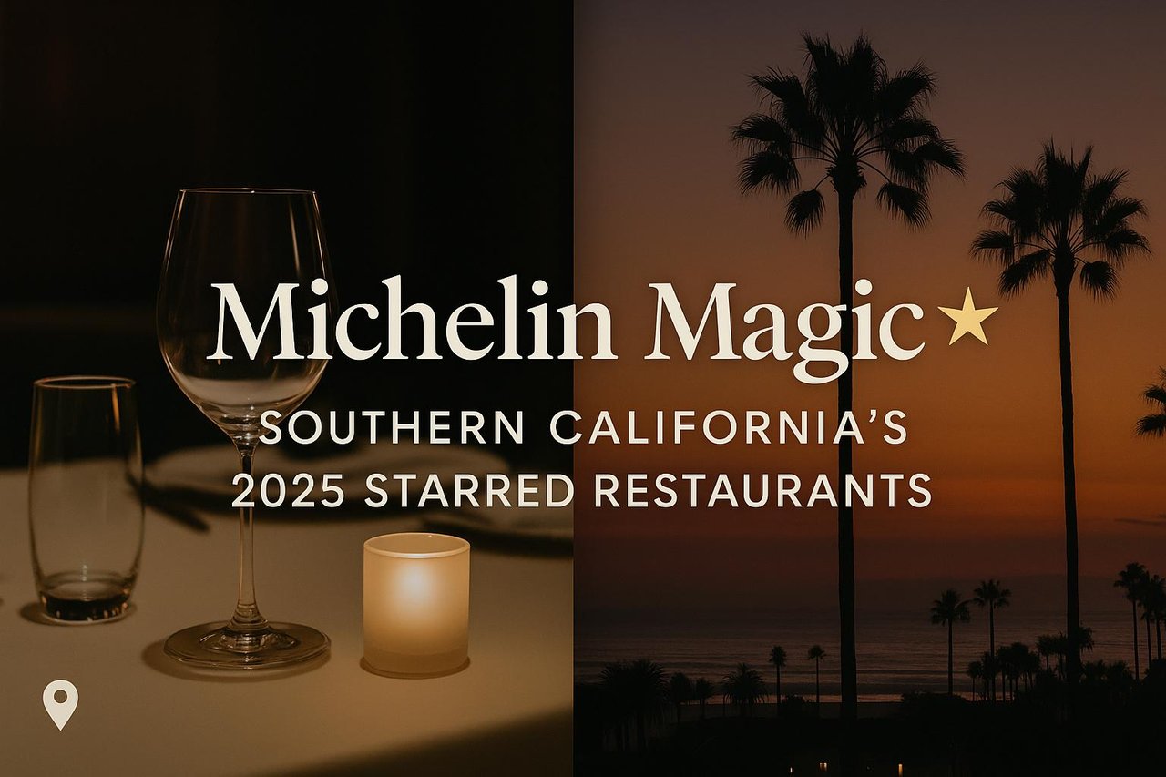 Michelin Magic: Southern California’s 2025 Starred Restaurants