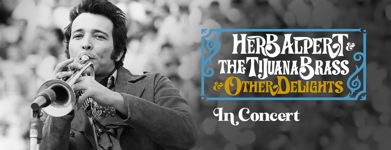 Herb Alpert & the Tijuana Brass: 60th Anniversary Celebration of “Whipped Cream & Other Delights”