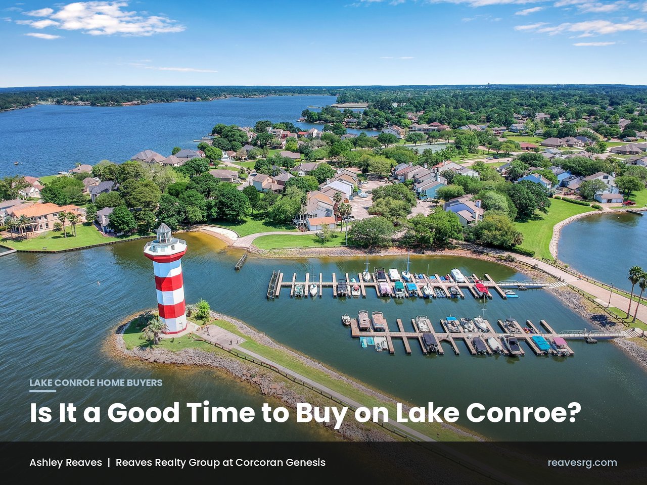 Is It a Good Time to Buy a House on Lake Conroe?