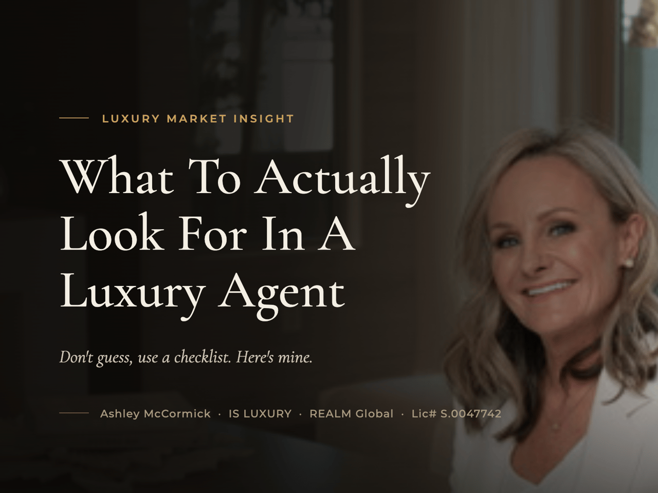 Luxury agent checklist blog cover featuring Ashley McCormick beside the headline “What To Actually Look For In A Luxury Agent.”