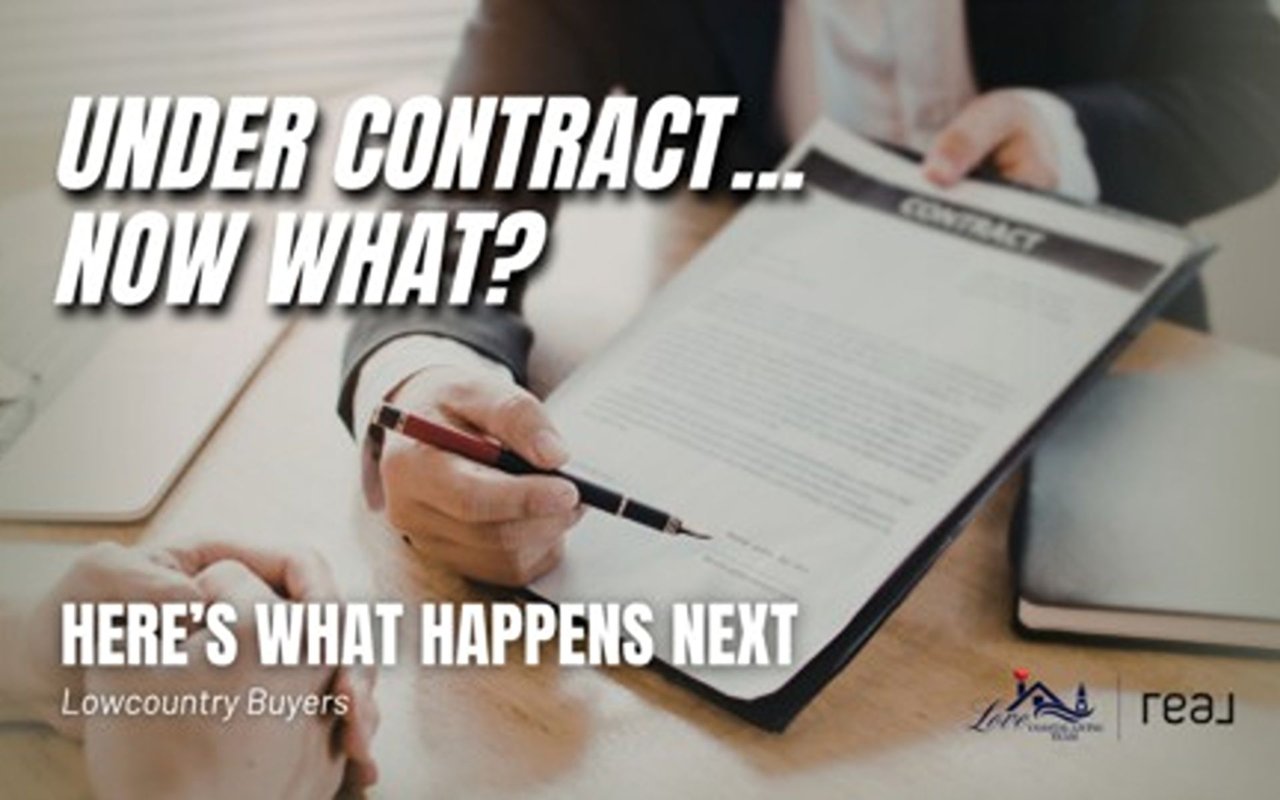 What Happens After You Go Under Contract? A Lowcountry Buyer’s Guide