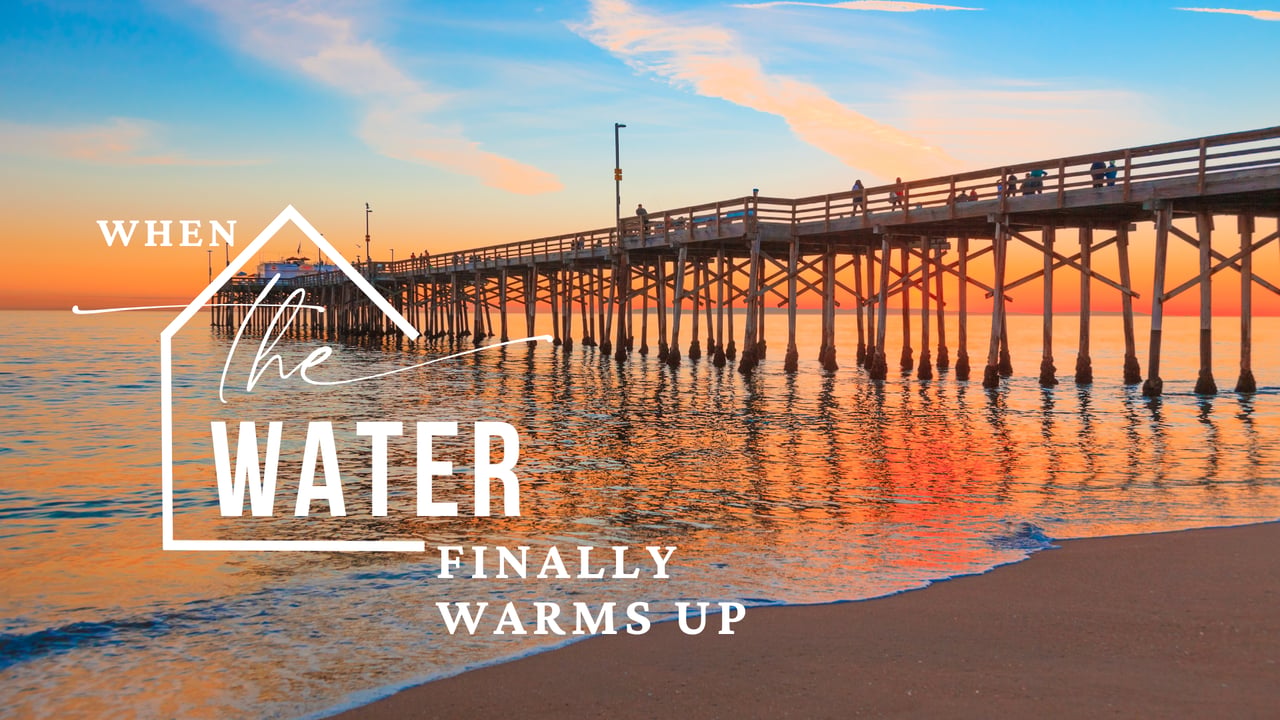 When the water finally warms up