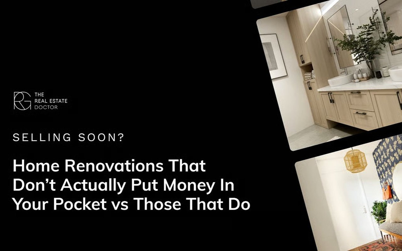 Selling Soon? Home Renovations that Don’t Actually Put Money in Your Pocket Vs Those That Do