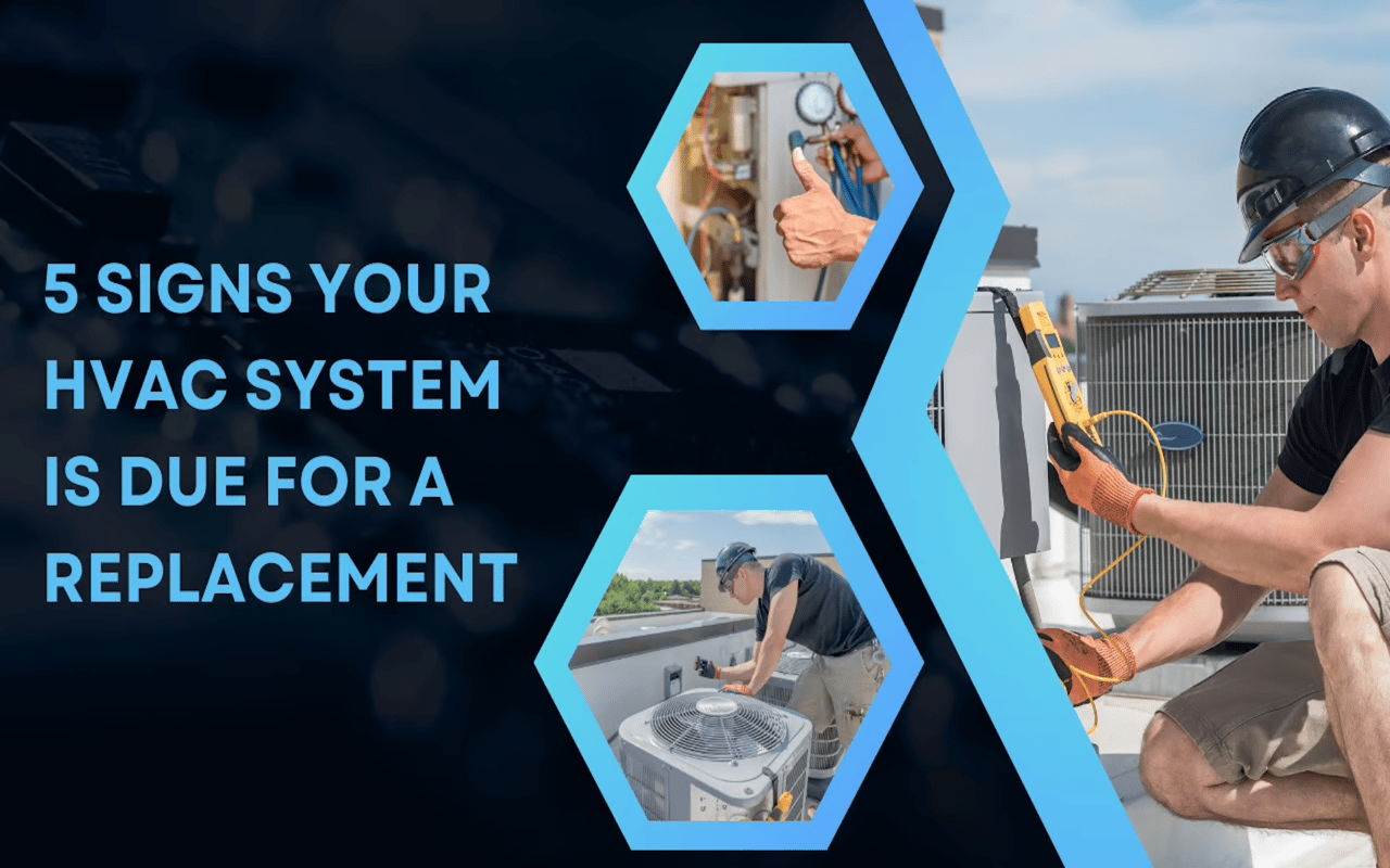 5 Signs Your HVAC System Is Due For A Replacement