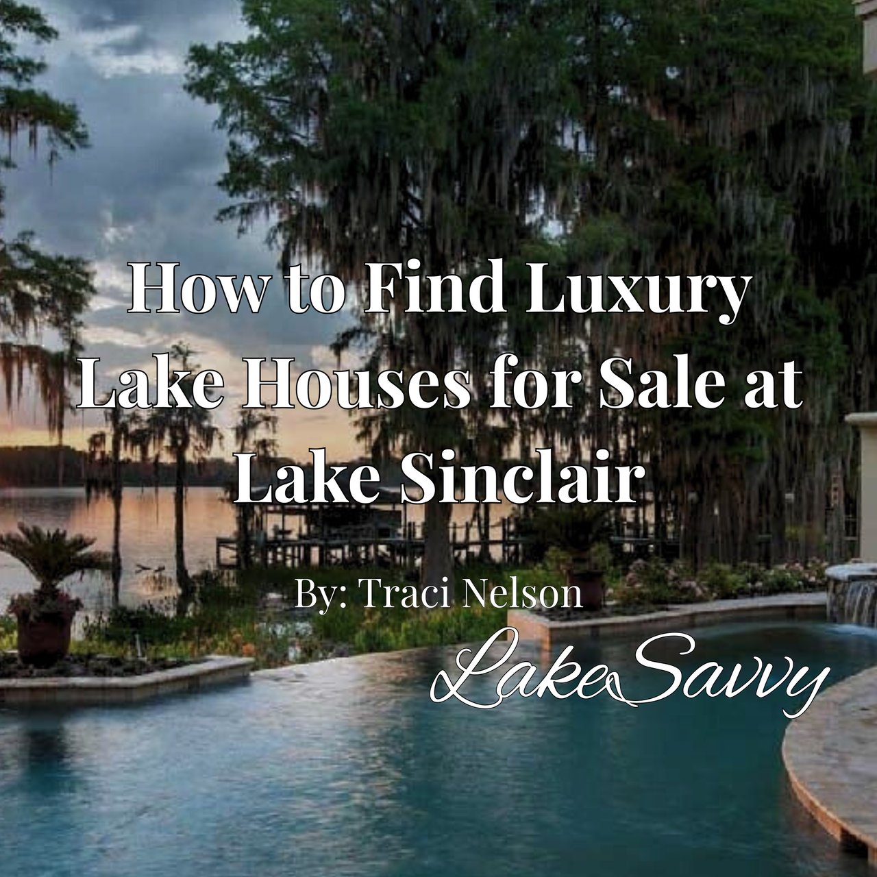How to Find Luxury Lake Houses for Sale at Lake Sinclair