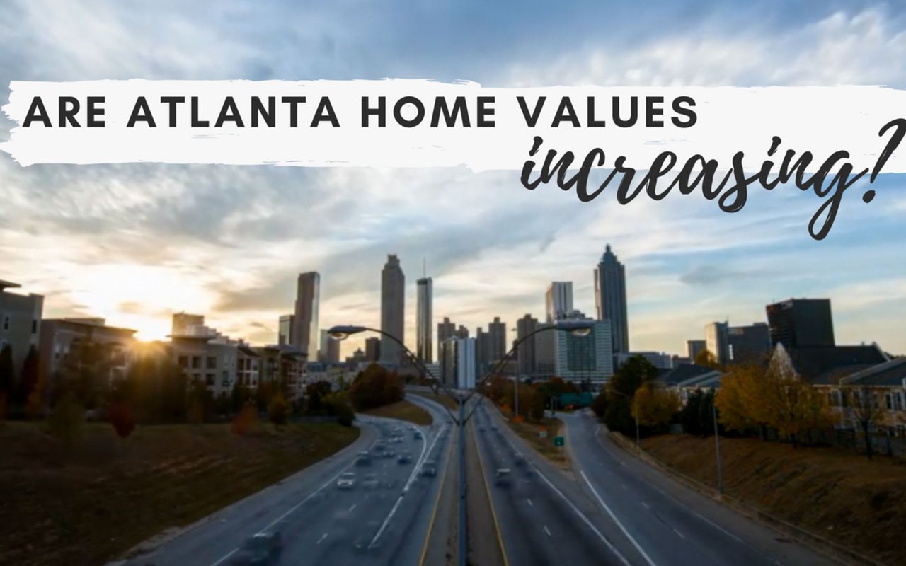 Are Atlanta Home Values Going Up?