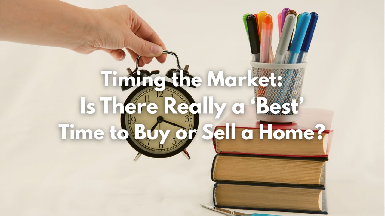 Timing the Market: Is There Really a ‘Best’ Time to Buy or Sell a Home?