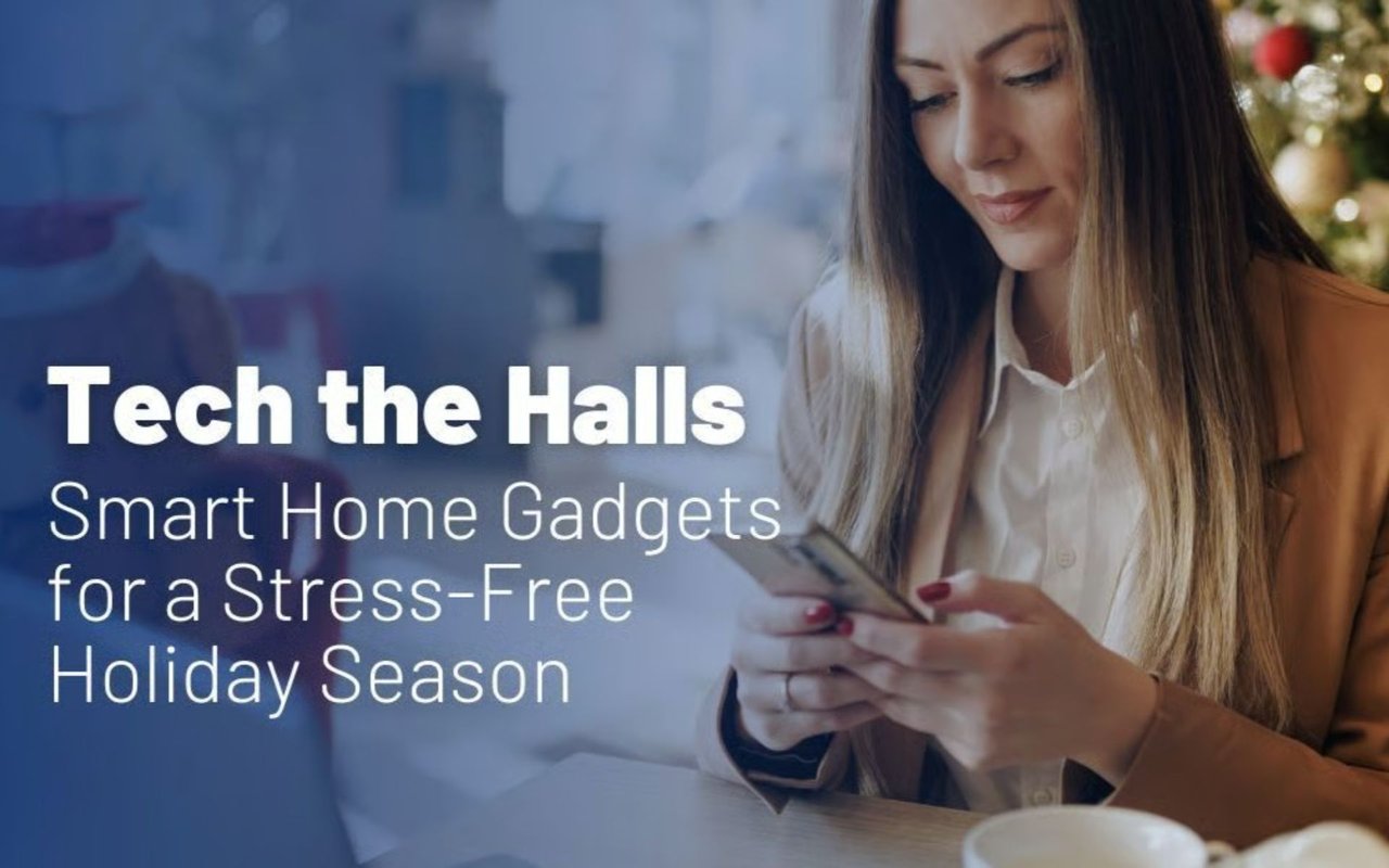 Tech the Halls: Smart Home Gadgets for a Stress-Free Holiday Season