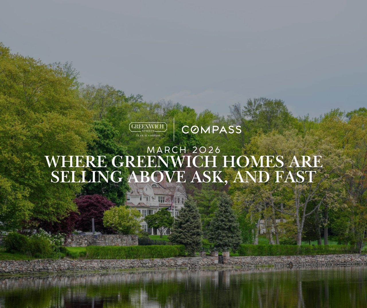 Luxury waterfront estate in Greenwich CT surrounded by spring foliage, Greenwich Streets Q1 2026 neighborhood market report on homes selling above asking price.