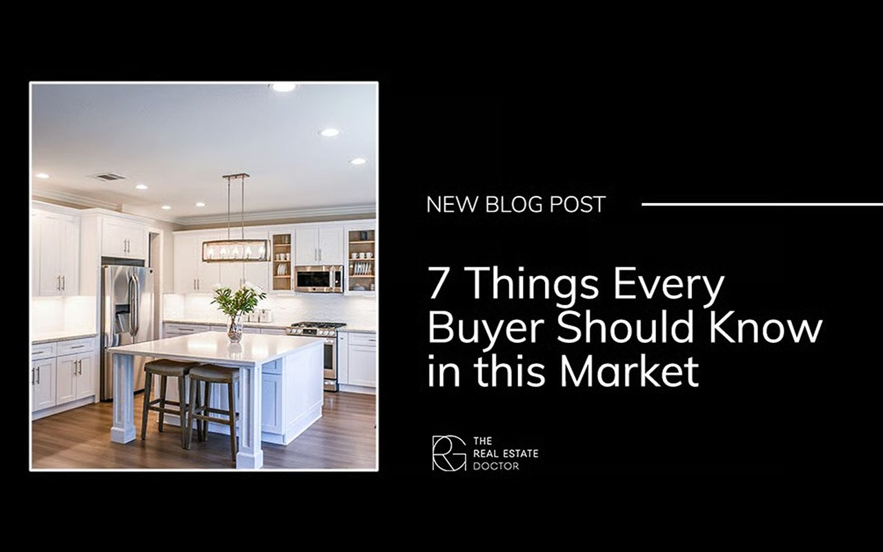 7 Things Every Buyer Should Know in This Market