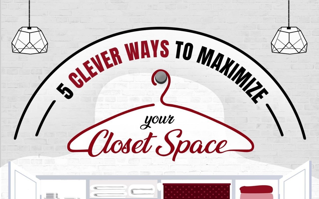 5 Clever Ways To Maximize Your Closet Space and Keep It Organized