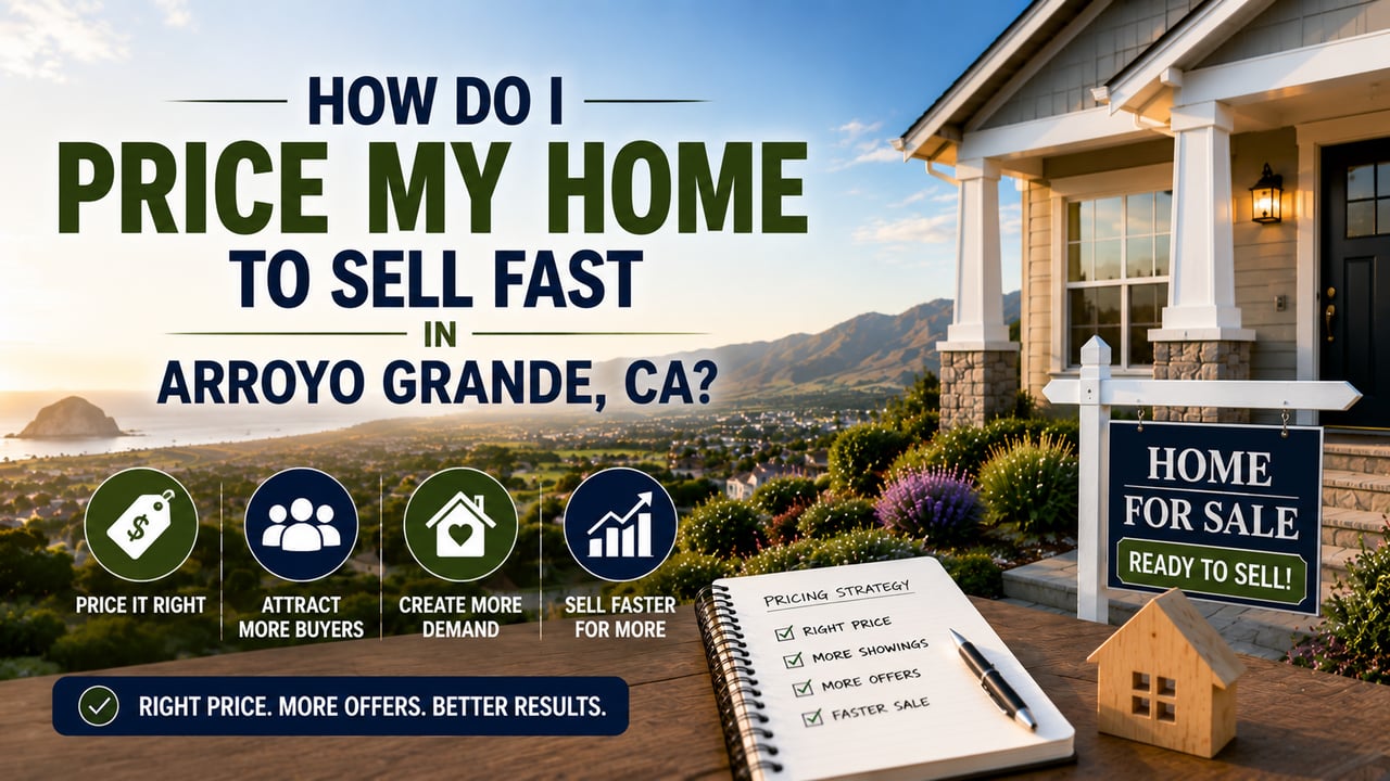 How Do I Price My Home to Sell Fast in Arroyo Grande, CA?