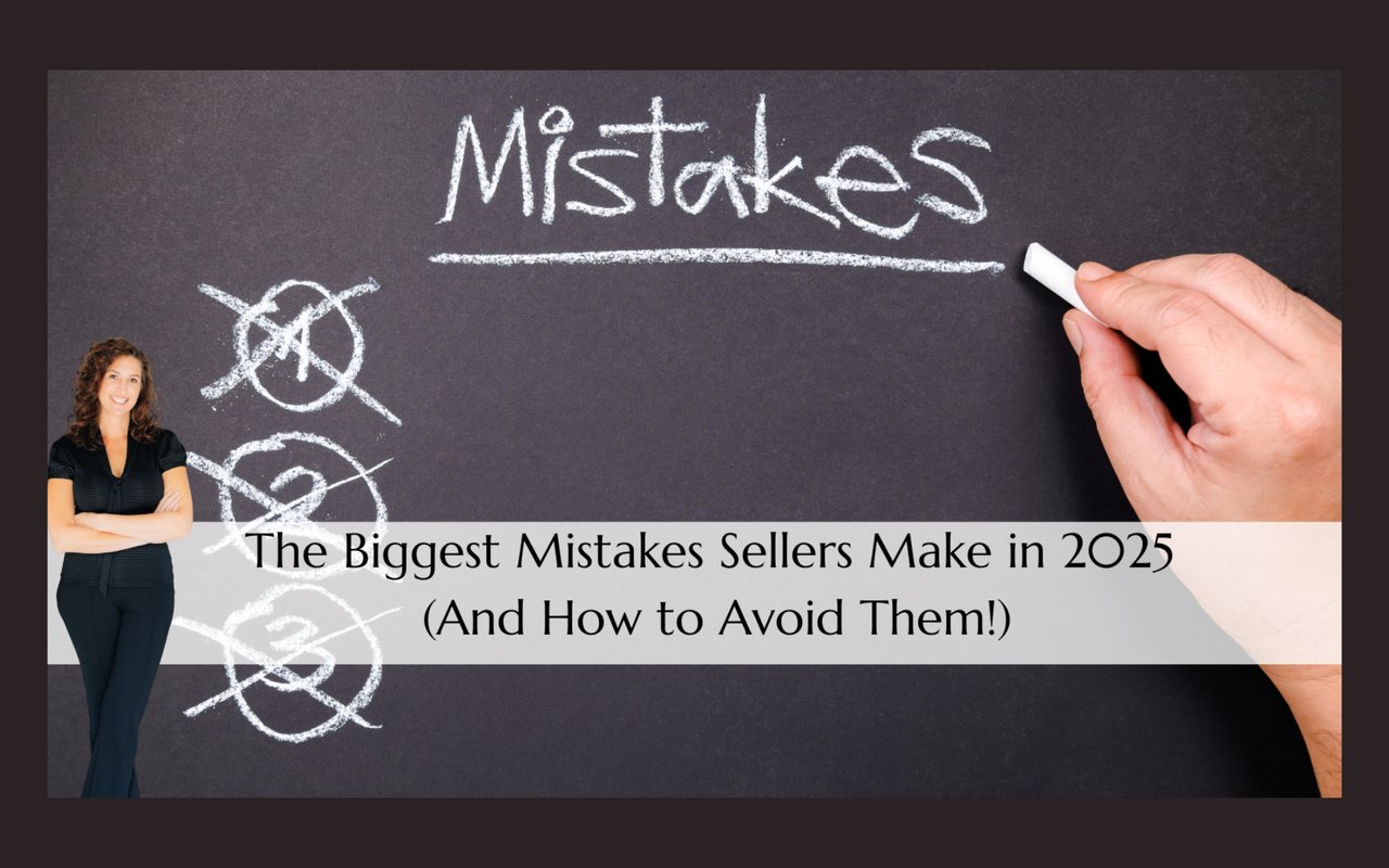 The Biggest Mistakes Sellers Make in 2025 (And How to Avoid Them!)