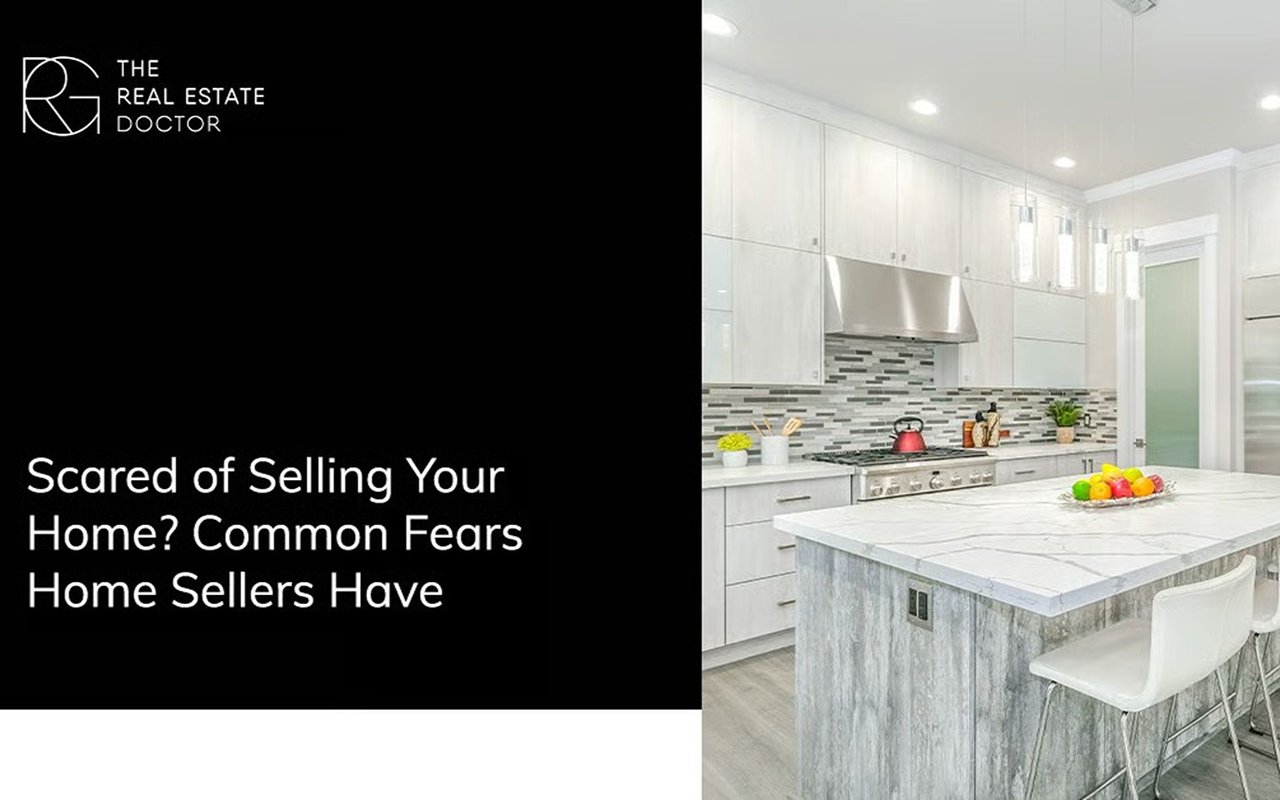 Scared of Selling Your Home? Common Fears Home Sellers Have