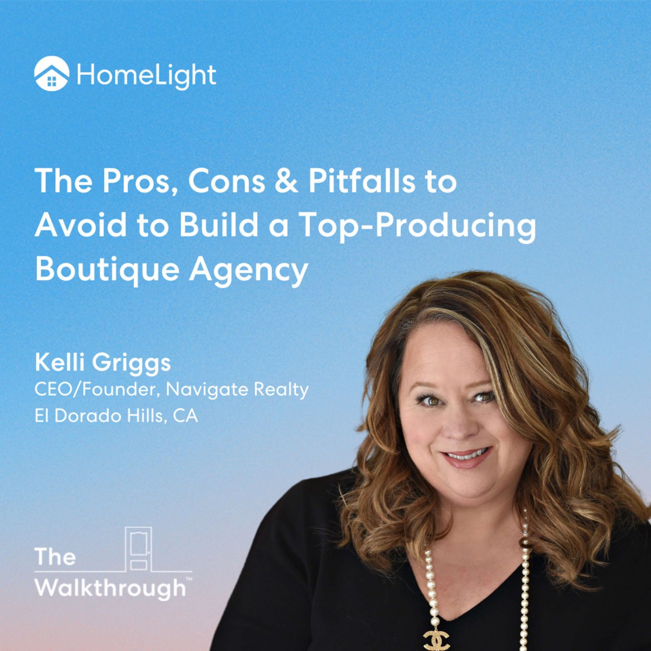 The Walkthrough Podcast | Kelli Griggs, Founder Navigate Realty 