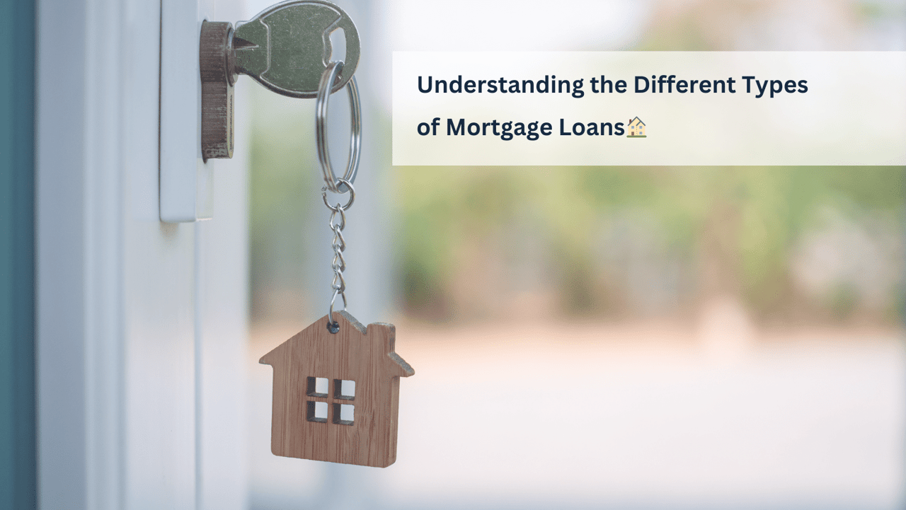 Understanding the Different Types of Mortgage Loans🏠