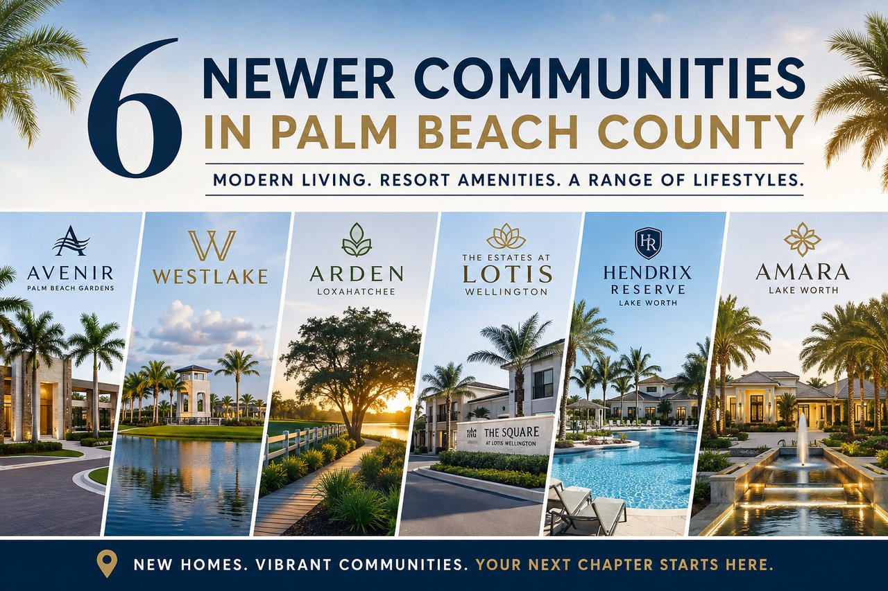 6 Newer Communities in Palm Beach County Buyers Should Know in 2026