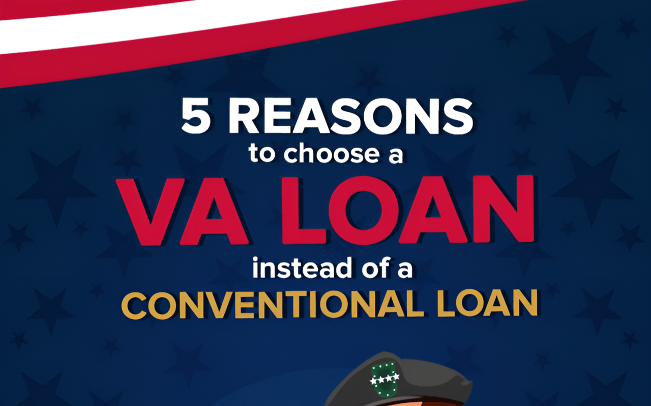 Military Home Buyers: 5 Reasons To Choose A VA Loan Instead of A Conventional Loan