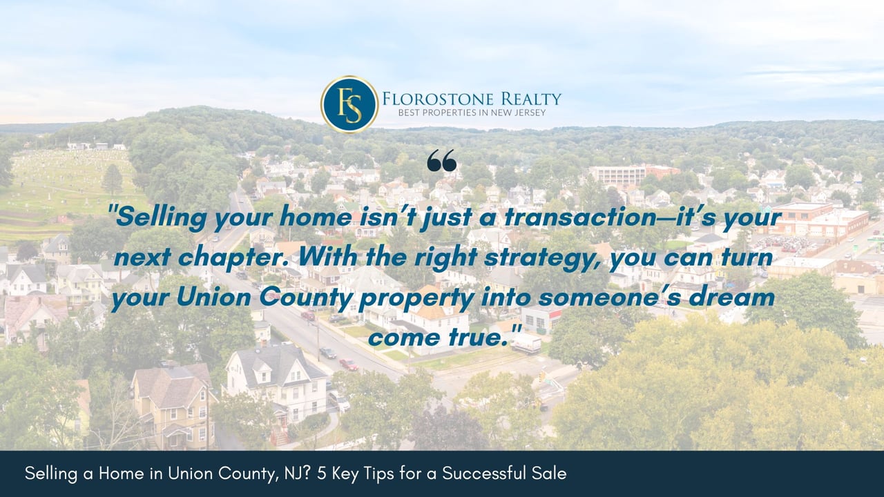 Florostone Realty quote over a scenic view of Union County, NJ, emphasizing that selling a home is a personal journey and the right strategy can turn a property into someone’s dream come true.