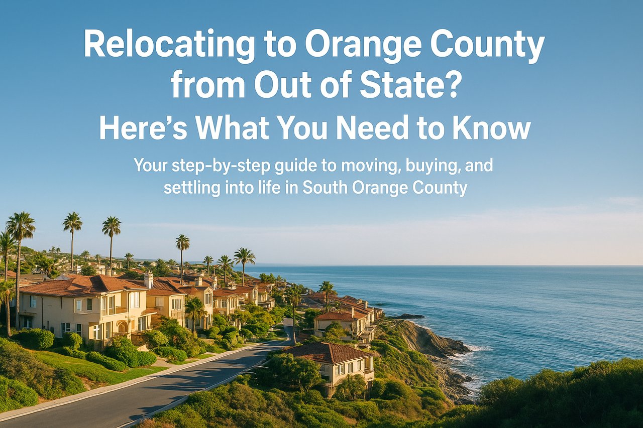 Relocating to Orange County from Out of State? Here’s What You Need to Know