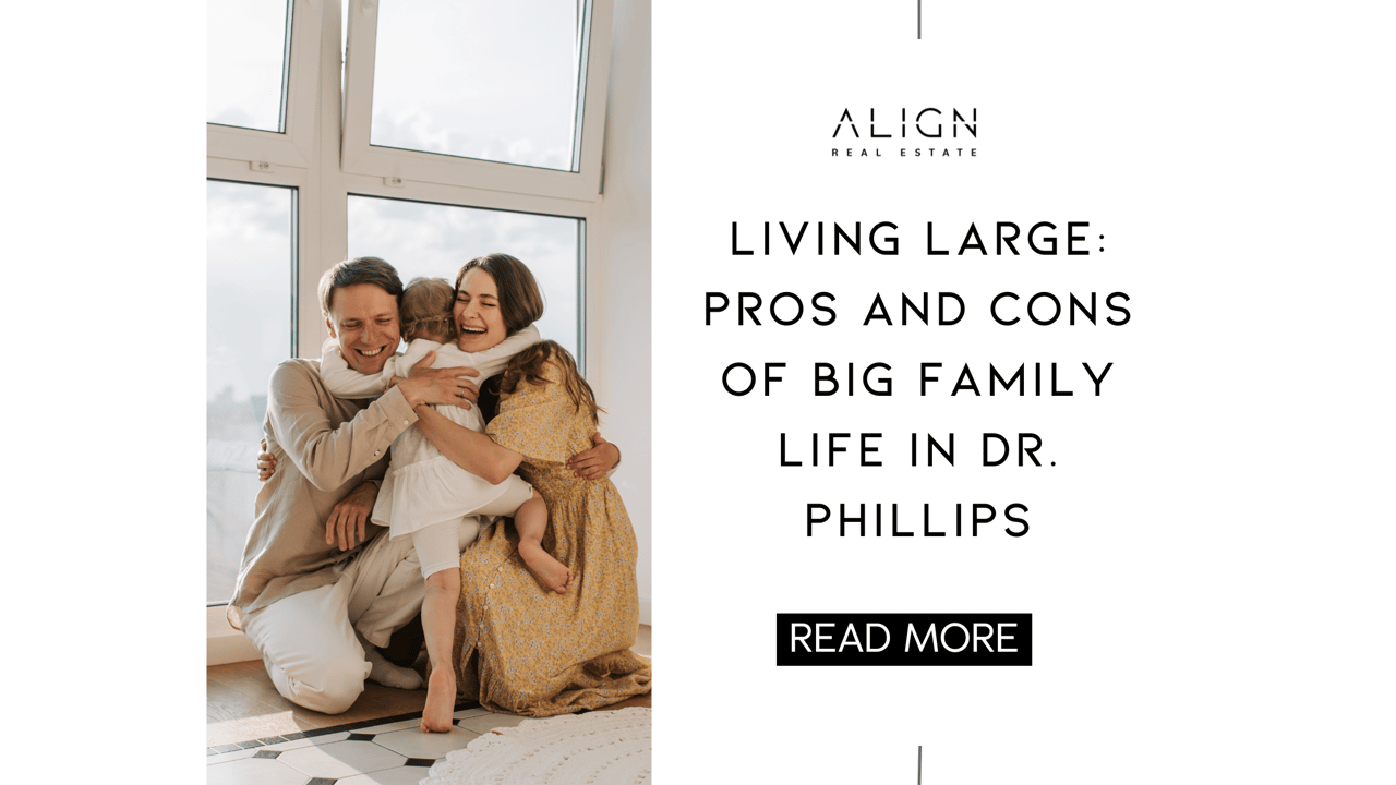 Living Large: Pros and Cons of Big Family Life in Dr. Phillips