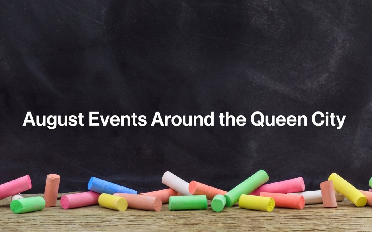 August Events Around The Queen City