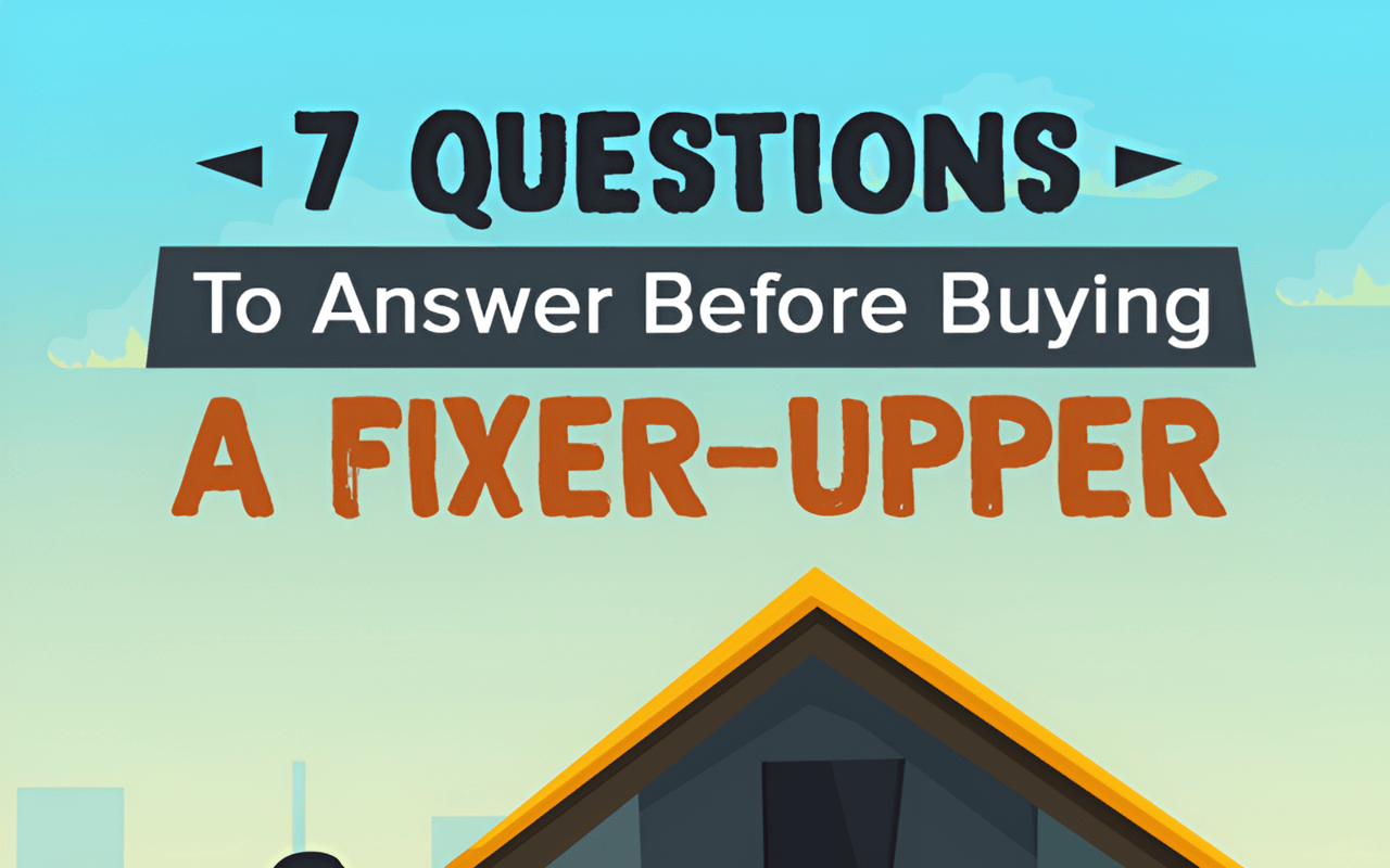 Before You Buy A Fixer-Upper, Answer These Questions First!