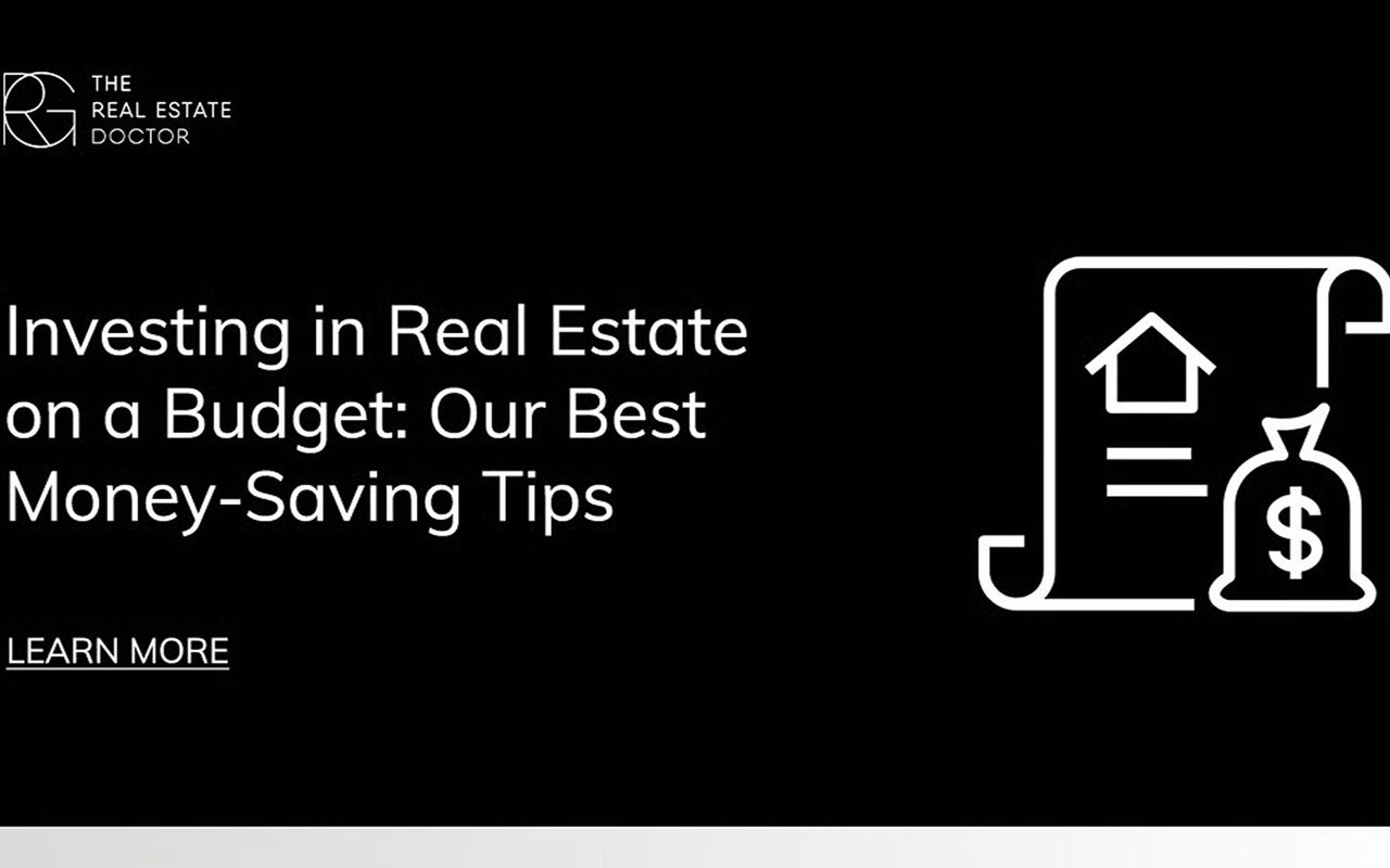 Investing in Real Estate on a Budget: Our Best Money-Saving Tips