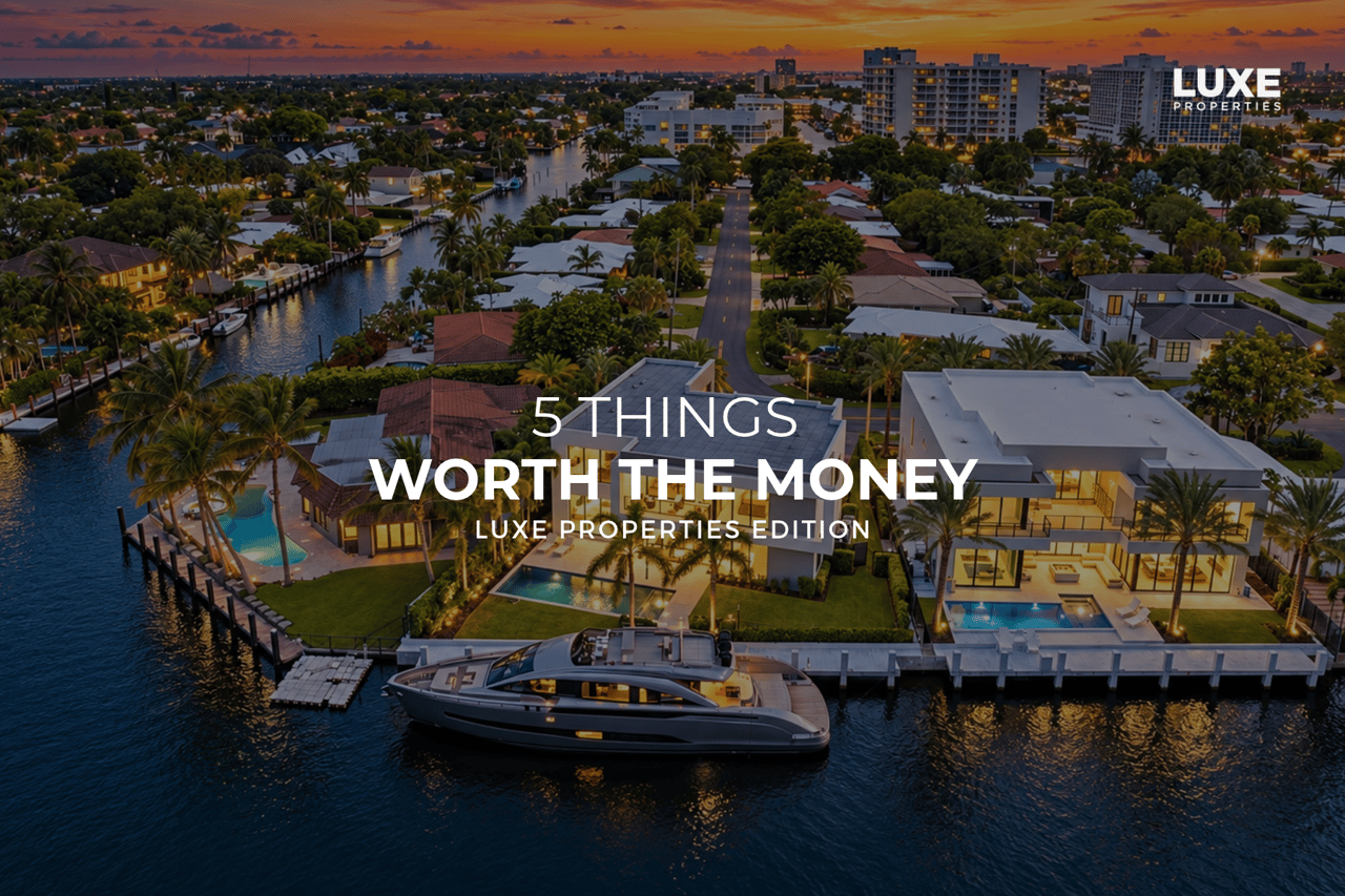 5-things-worth-the-money-luxe-properties