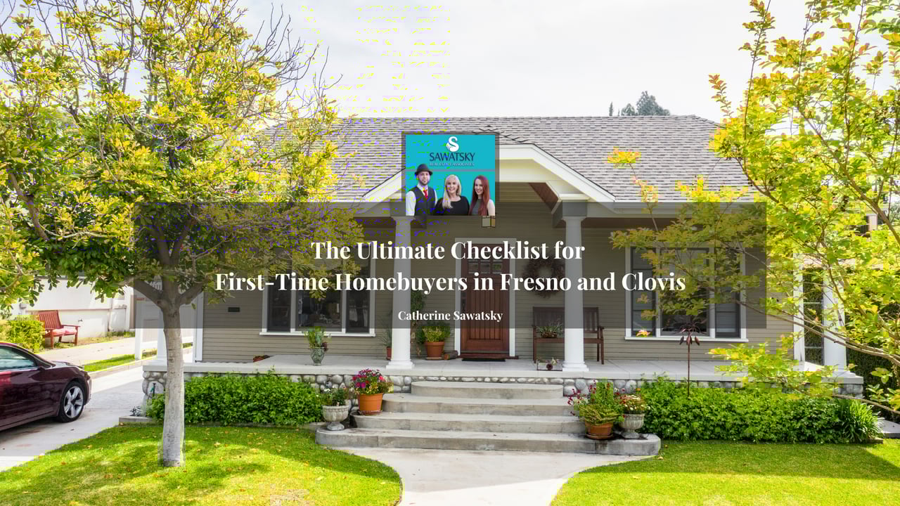 The Ultimate Checklist for First-Time Homebuyers in Fresno and Clovis
